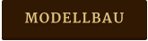 MODELLBAU
