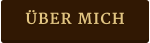 ÜBER MICH